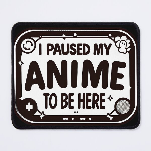 Item preview, I paused my Anime to be here designed and sold by teedory.