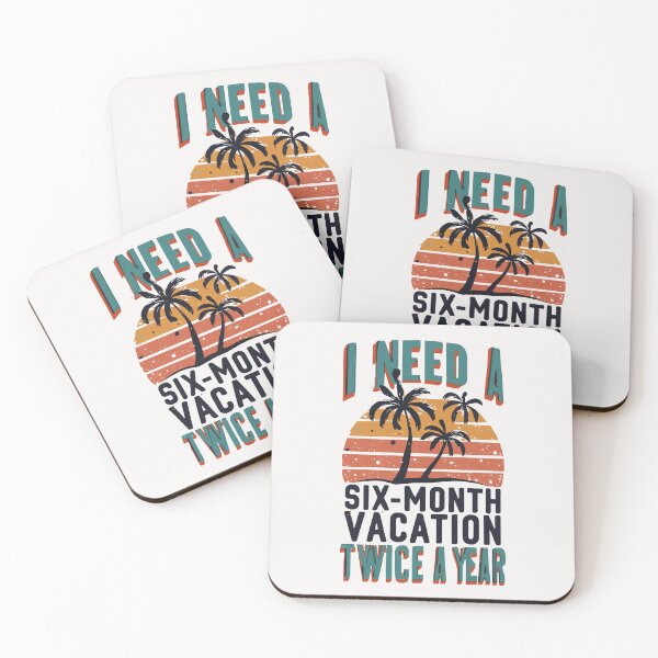 Item preview, I Need a Six Month Vacation, Twice a Year designed and sold by Sketch-Shack.
