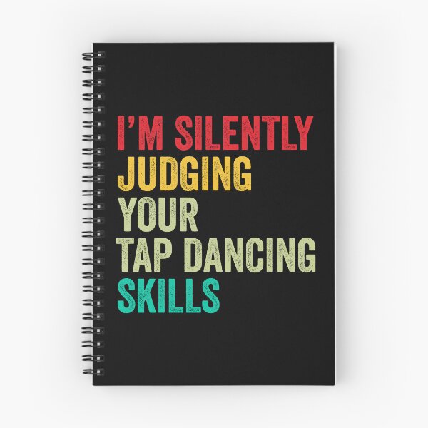 Item preview, Tap dancing Lovers Gift, Funny I'm Silently Judging Your Tap dancing Skills designed and sold by vzrnmichsudops.