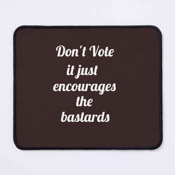 Item preview, Don't Vote designed and sold by asharpriest.