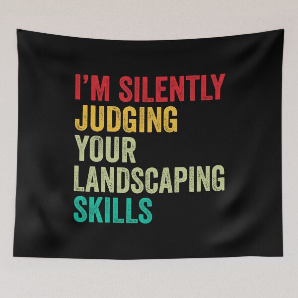 Item preview, Landscaping Lovers Gift, Funny I'm Silently Judging Your Landscaping Skills designed and sold by vzrnmichsudops.
