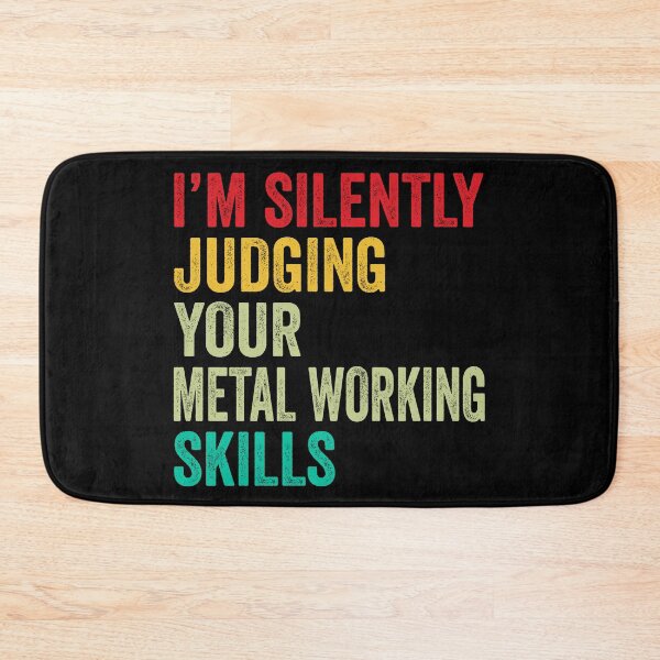 Item preview, Metal Working Lovers Gift, Funny I'm Silently Judging Your Metal Working Skills designed and sold by vzrnmichsudops.