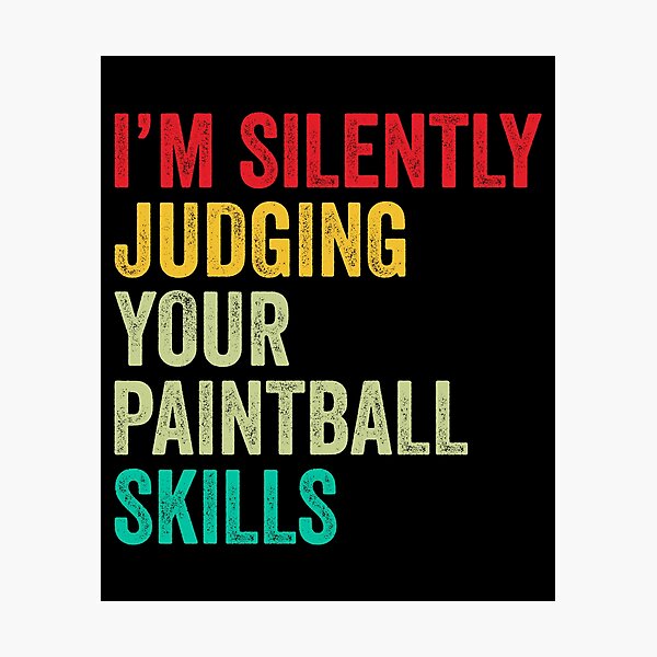 Item preview, Paintball Lovers Gift, Funny I'm Silently Judging Your Paintball Skills designed and sold by vzrnmichsudops.