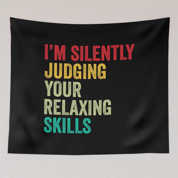 Item preview, Relaxing Lovers Gift, Funny I'm Silently Judging Your Relaxing Skills designed and sold by vzrnmichsudops.