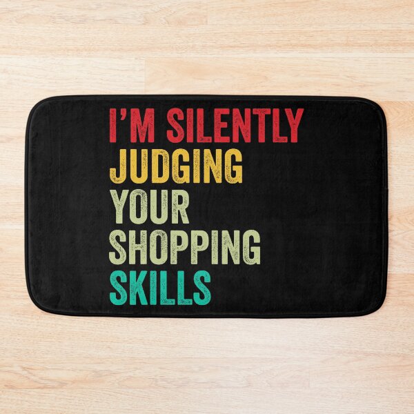 Item preview, Shopping Lovers Gift, Funny I'm Silently Judging Your Shopping Skills designed and sold by vzrnmichsudops.