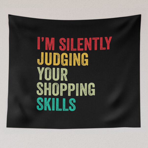 Item preview, Shopping Lovers Gift, Funny I'm Silently Judging Your Shopping Skills designed and sold by vzrnmichsudops.