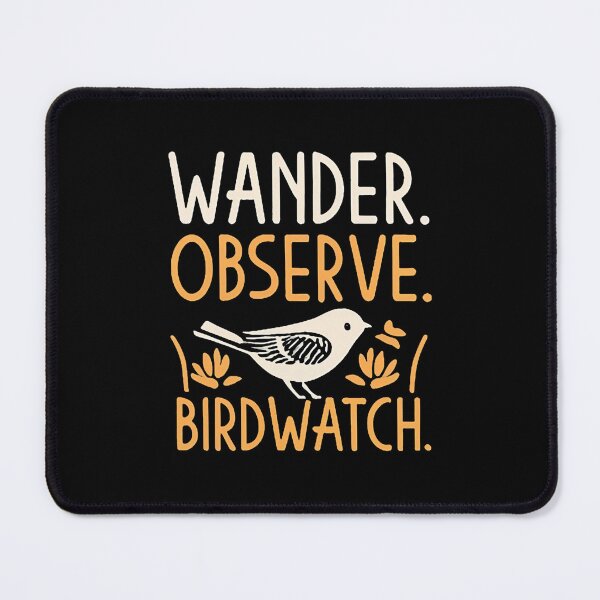 Item preview, Wander. Observe. Birdwatch. Birdwatching designed and sold by DomTeesHaven.