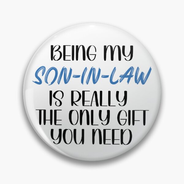 Item preview, Being My son-in-law is Really the Only gift you need, Birthday , Sassy, for son-in-law for male friend designed and sold by InspireGlow.