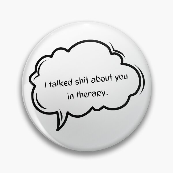 Item preview, I Talked Shit About You In Therapy designed and sold by djdepass326.