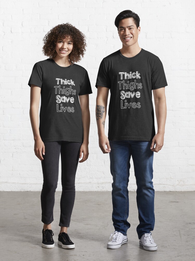 Thick Thighs Save Lives, gym shirts, men fitness, funny exercise shirt, funny  fitness shirts, workout clothes, fitness motivational gym shirts, workout  shirt Essential T-Shirt for Sale by Kreature Look