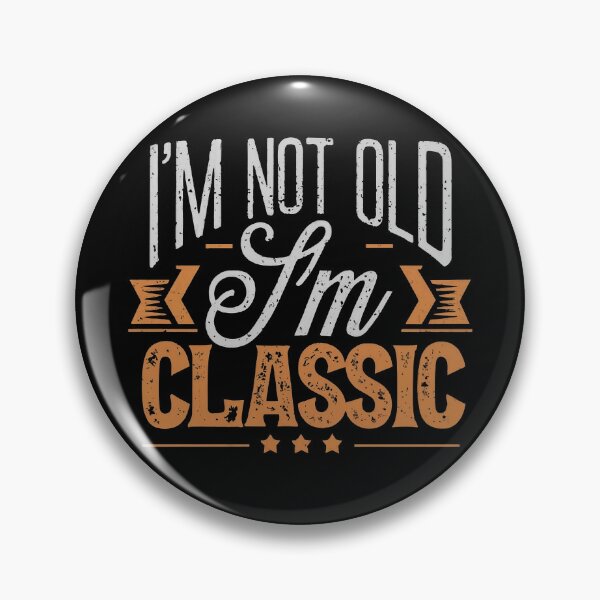 Item preview, I'm not old, I'm classic | Timeless phrase | Peach Fuzz designed and sold by emaga.