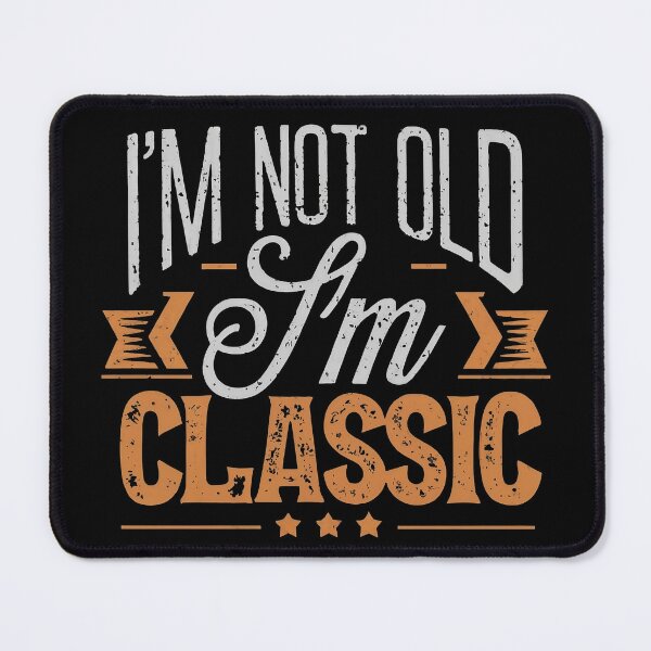 Item preview, Not Old Just Classic - Funny Vintage Birthday Quote designed and sold by Emaga Digital Studio.