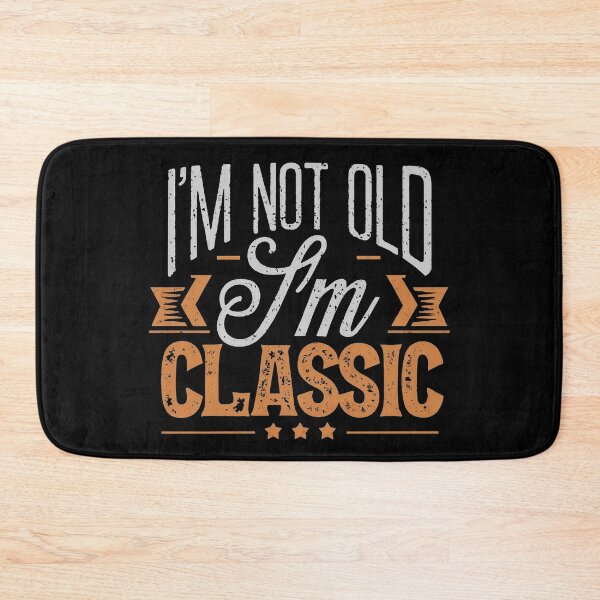 Item preview, I'm not old, I'm classic | Timeless phrase | Peach Fuzz designed and sold by emaga.
