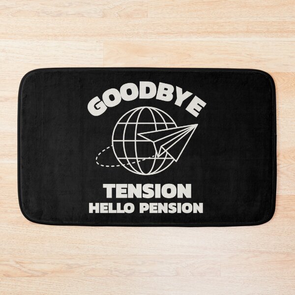 Item preview, Goodbye Tension Hello Pension designed and sold by crazydotdesigns.