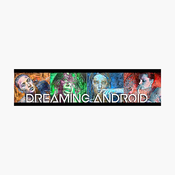 DreamingAndroid Photographic Print