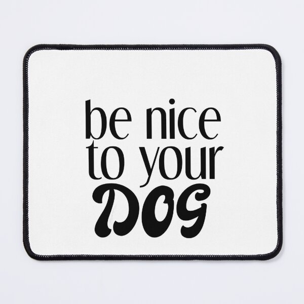 Item preview, Be Nice To Your Dog Sticker designed and sold by MissNovaDog.
