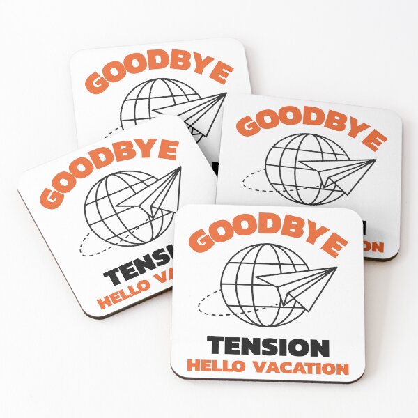 Item preview, Goodbye Tension Hello Vacation designed and sold by crazydotdesigns.