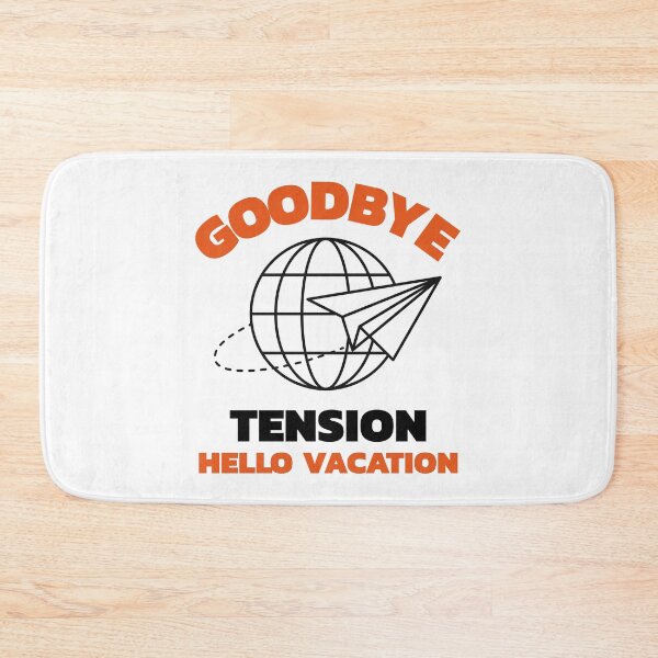 Item preview, Goodbye Tension Hello Vacation designed and sold by crazydotdesigns.