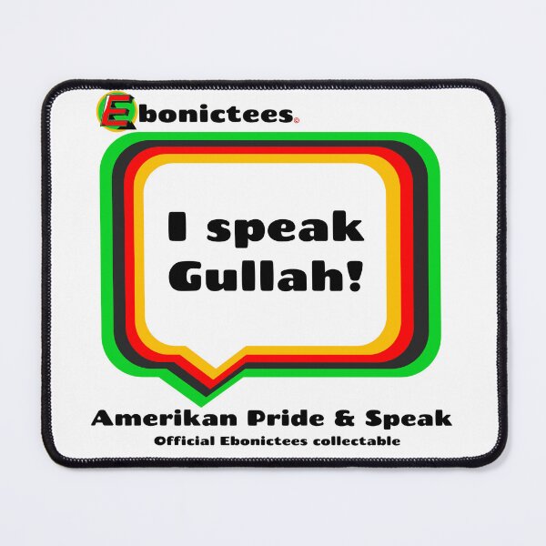 Item preview, I speak Gullah! Ebonictees ebonic phrase. designed and sold by Ebonictees.