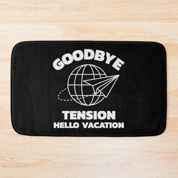 Item preview, Goodbye Tension Hello Vacation designed and sold by crazydotdesigns.