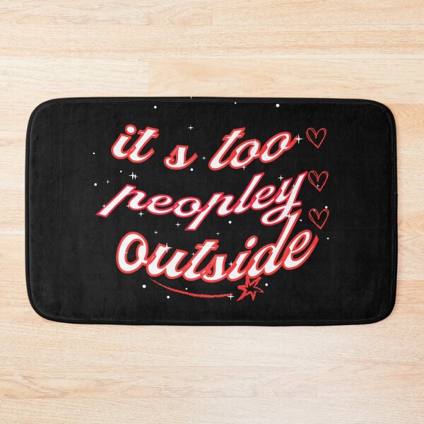 Item preview, It S Too Peopley Outside designed and sold by Isanoe.