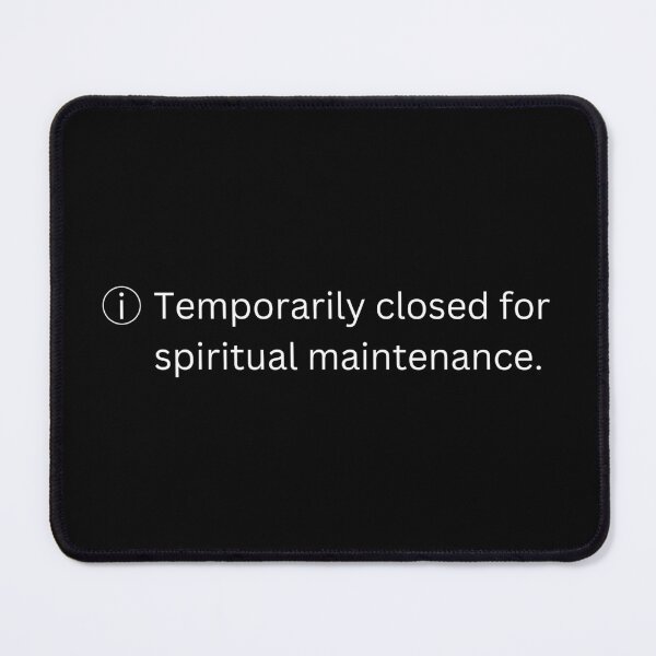 Item preview, Temporarily closed for spiritual maintenance | funny Introvert quotes designed and sold by PurpleWay.