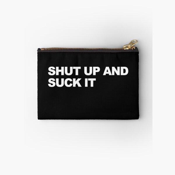 Item preview, Shut up and suck it designed and sold by Bear Designs.