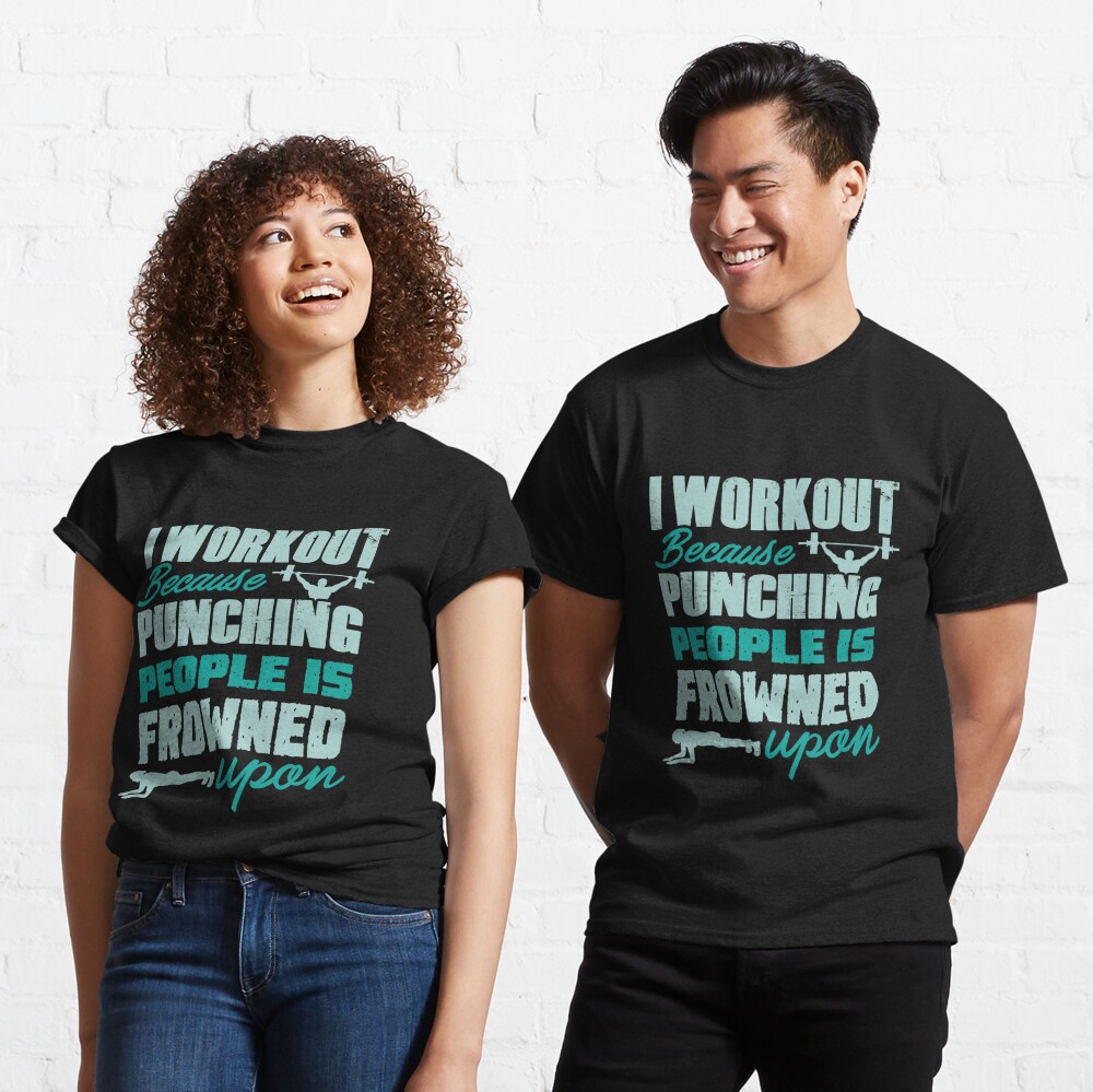 Workout because punching people is frowned upon, gym shirts, men fitness, funny exercise shirt, funny fitness shirts, workout clothes, fitness  motivational gym shirts