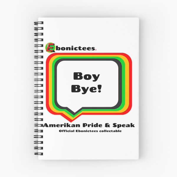 Item preview, Boy Bye! Ebonictees ebonic phrase. designed and sold by Ebonictees.
