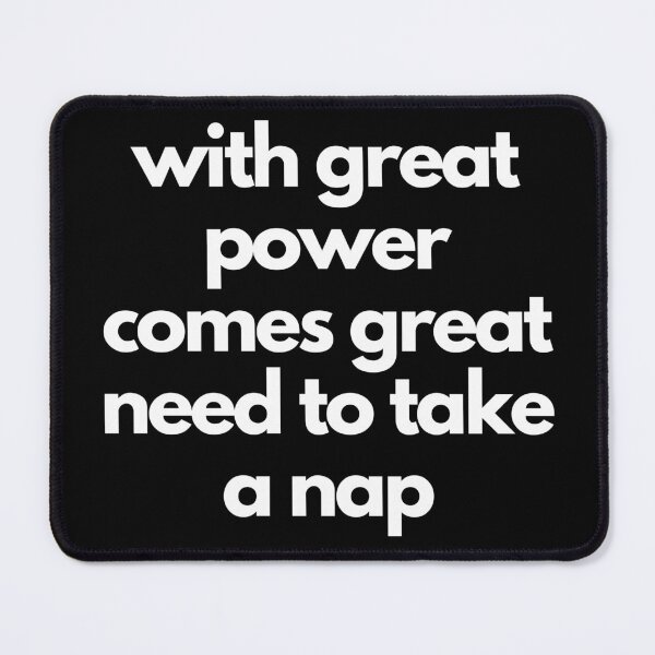 Item preview, With Great Power Comes Great Need To Take A Nap designed and sold by myshop102.