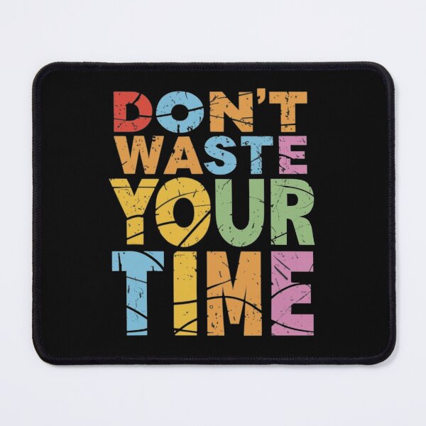 Item preview, Don't waste your time designed and sold by Merigold.