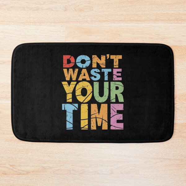 Item preview, Don't waste your time designed and sold by Merigold.