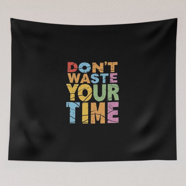 Item preview, Don't waste your time designed and sold by Merigold.