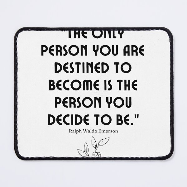 Item preview, "The only person you are destined to become is the person you decide to be." - Ralph Waldo Emerson Inspirational Quote designed and sold by Bananobanini.