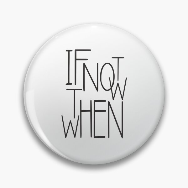 Item preview, If not now, then when designed and sold by stefanosd.