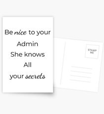 Be Nice to Your Admin. She Knows ALL Your Secrets. Postcards