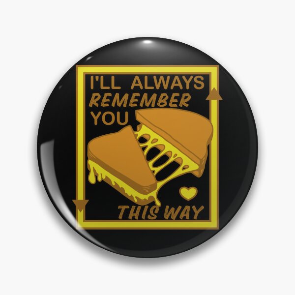 Item preview, FUNNY RETRO GRILLED CHEESE LOVERS, I'LL ALWAYS REMEMBER YOU THIS WAY designed and sold by FlutteringWings.