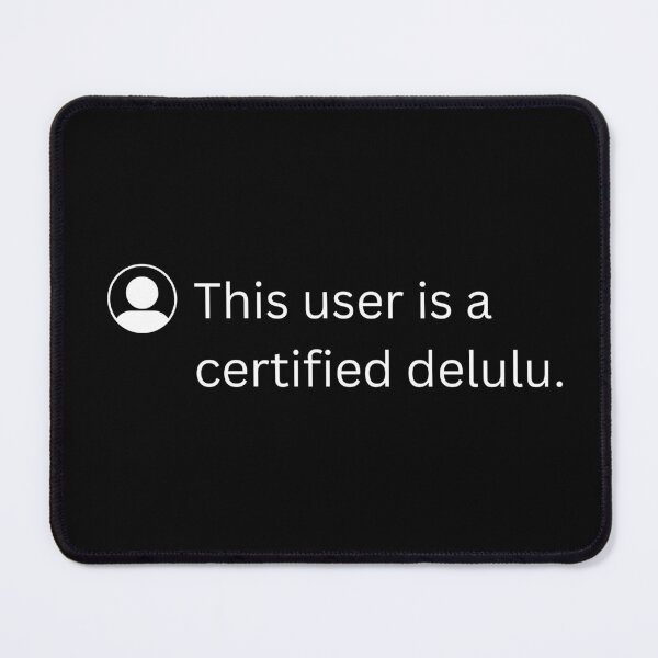 Item preview, This user is a certified delulu | funny delulu quotes designed and sold by PurpleWay.