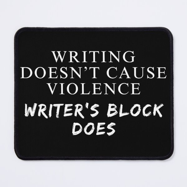 Item preview, Writing Doesn't Cause Violence Writer's Block Does - Simple White Text designed and sold by TheKnightWriter.