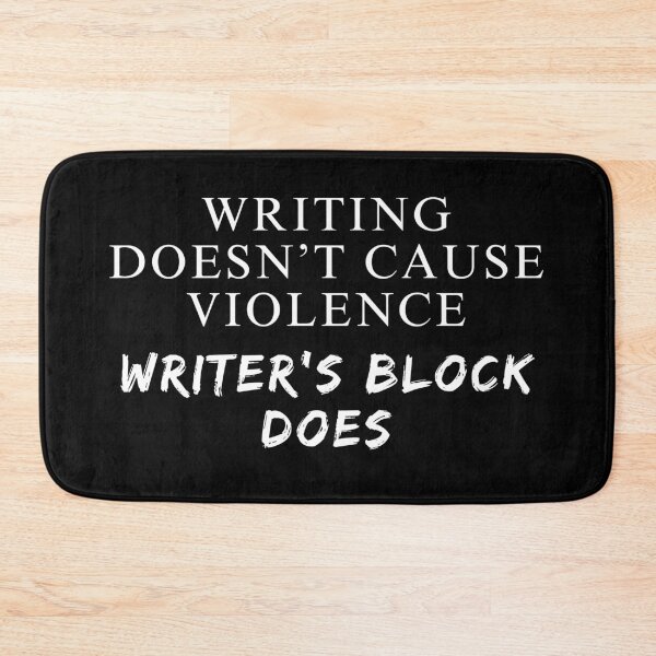 Item preview, Writing Doesn't Cause Violence Writer's Block Does - Simple White Text designed and sold by TheKnightWriter.