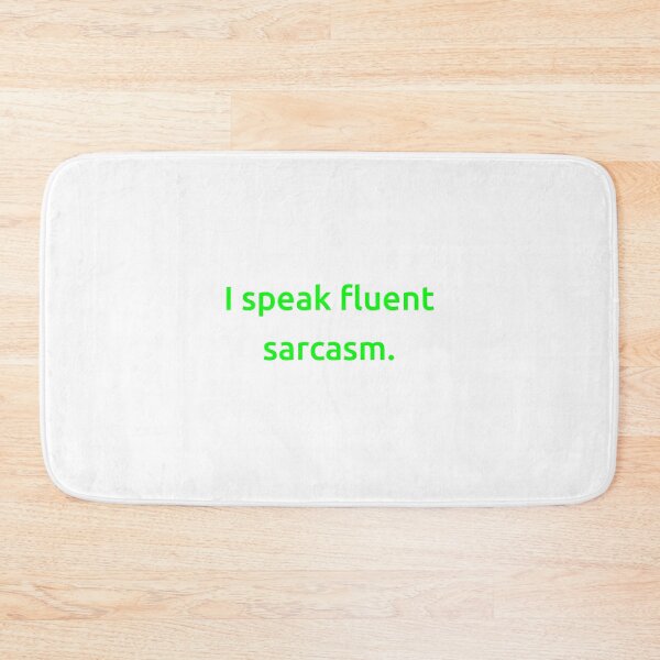 Item preview, I speak fluent sarcasm. designed and sold by IMCDT.