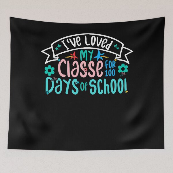 Item preview, I've Loved My Classe For 100 Days Of School, Funny 100 days of school for teachers & student  designed and sold by ArtByKatti.