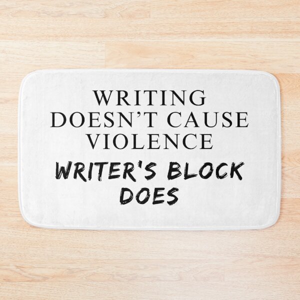 Item preview, Writing Doesn't Cause Violence Writer's Block Does - Simple Black Text designed and sold by TheKnightWriter.