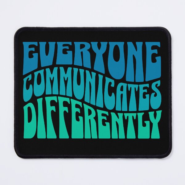 Item preview, Everyone communicates differently disability community , special needs, non verbal , medically complex, autism spectrum designed and sold by InspireGlow.