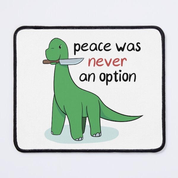 Item preview, Brontosaurus Peace was never an option designed and sold by flyre-flinnigan.