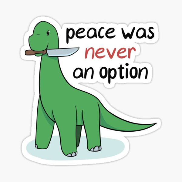 Item preview, Brontosaurus Peace was never an option designed and sold by flyre-flinnigan.
