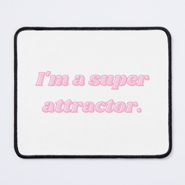 Item preview, I'm a super attractor. designed and sold by Katie O.