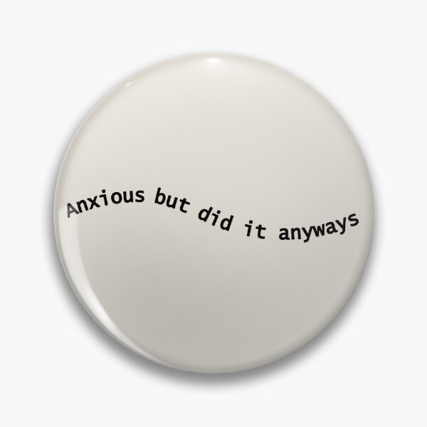 Item preview, Text "anxious but did it anyways | relatable anxiety/ mental health quote designed and sold by NeurodiverseTea.