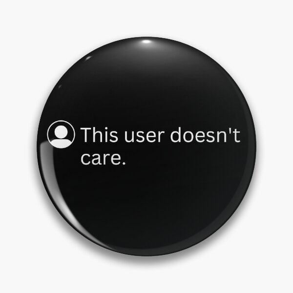 Item preview, This user doesn't care | funny quotes designed and sold by PurpleWay.