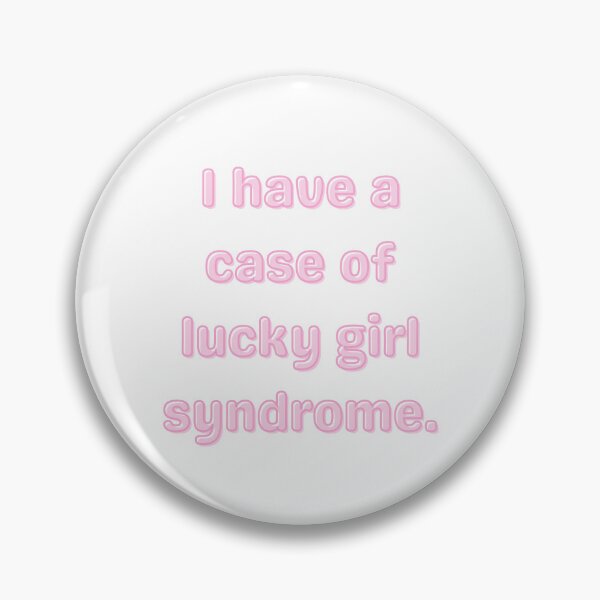 Item preview, I have a case of lucky girl syndrome designed and sold by Katie O.